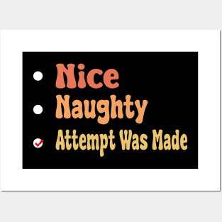 Nice Naughty Attempt Was Made Posters and Art